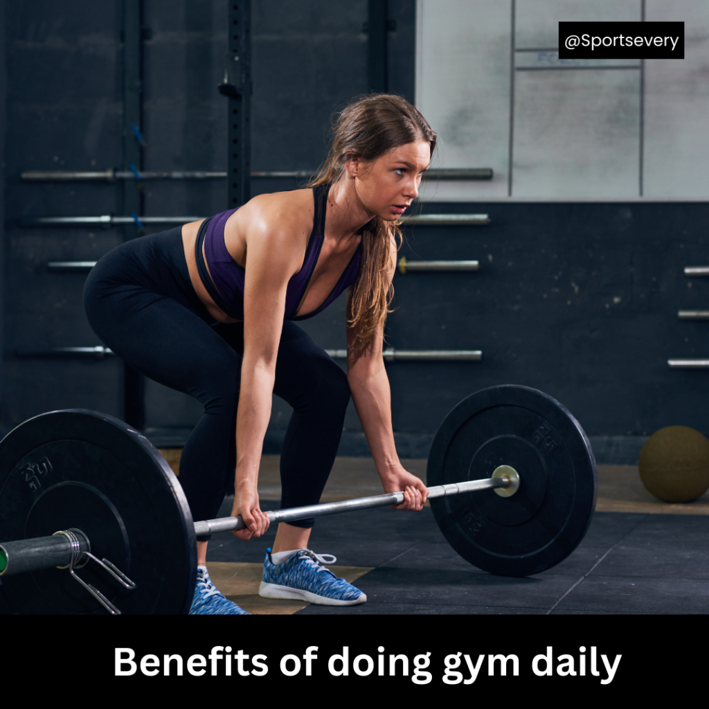 Benefits of doing gym daily